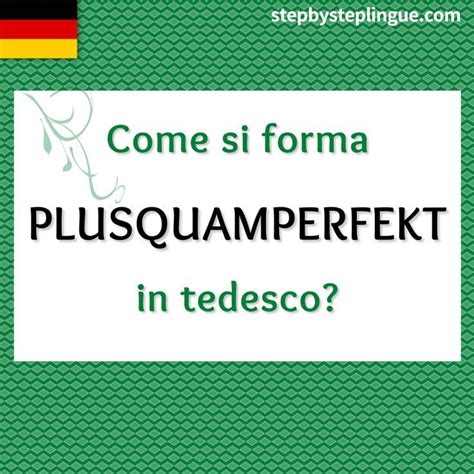 Come Si Forma Il Plusquamperfekt In Tedesco Artofit