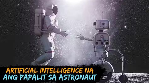 Di Na Astronauts Ang Maglalakbay Sa Space Papalitan Na Sila Ng Mga