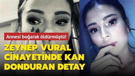 Kızını Boğarak öldürmüştü Zeynep Vural Cinayetinde Kan Donduran Detay