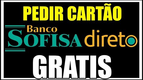 COMO PEDIR CARTÃO SOFISA DIRETO COMO FUNCIONA Banco Sofisa Direto