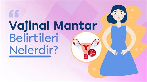 Vajinal Mantar Nedir Neden Olur Belirtileri Nelerdir Tedavisi Nas L