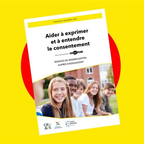 Aider à exprimer et à entendre le consentement Information Violences