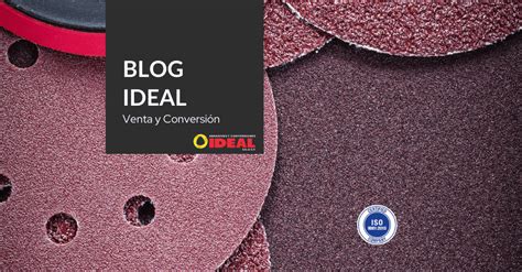 Blog Ideal Abrasivos Y Conversiones Ideal