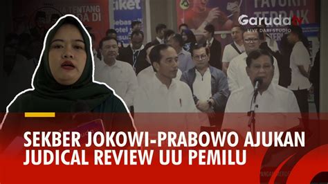 Sekber Jokowi Prabowo Ajukan Judical Review Uu Pemilu Youtube