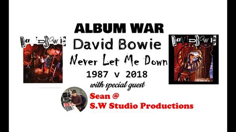 Album War Bowie S Never Let Me Down 1987 V 2018 With Sean Whelan Vc