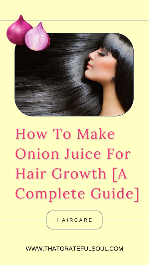 How To Make Onion Juice For Hair Growth A Complete Guide Onion