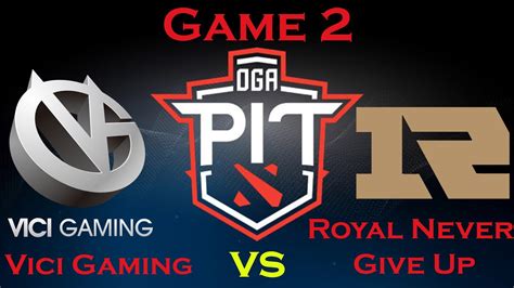 Vici Gaming VS Royal Never Give Up Game 2 Highlights OGA Dota Pit China