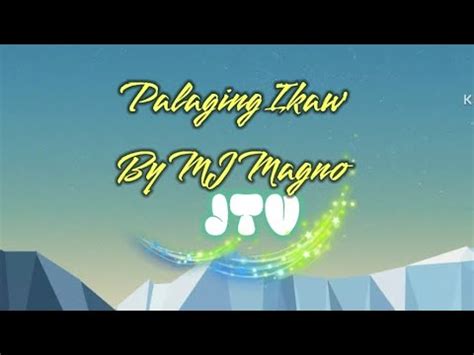 Palaging Ikaw Mj Magno Lyrics YouTube