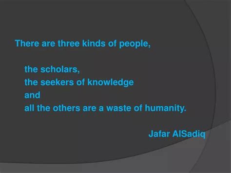 Ppt There Are Three Kinds Of People The Scholars The Seekers Of