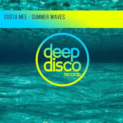 Stream Costa Mee Summer Waves By Deep Disco Records Listen Online For Free On Soundcloud