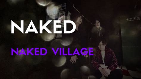 Naked Naked Village Youtube