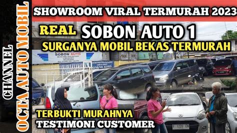 Surganya Mobil Bekas Termurah Dishowroom Sobon Auto Harga Cash