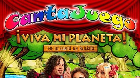 Cantajuego Viva Mi Planeta Me Lo Cont Un Pajarito Levante Emv