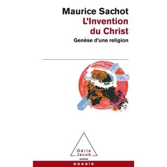 L Invention du Christ Genèse d une religion Poche Maurice Sachot