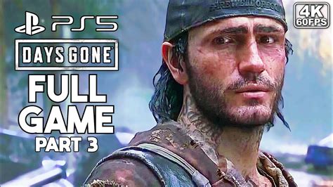 Days Gone Gameplay Walkthrough [ps5 4k 60fps] Part 3 Full Game No