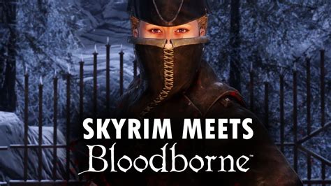 Skyrim Meets Bloodborne - Glenmoril | Skyrim Mods - YouTube