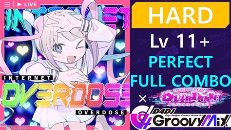 D4DJ INTERNET OVERDOSE HARD Lv 11 PERFECT FULL COMBO PFC YouTube