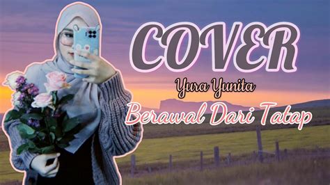 Berawal Dari Tatap Yura Yunita Cover By Aura Youtube