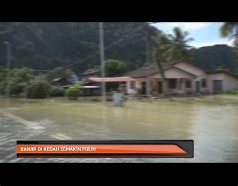 Banjir Di Kedah Semakin Pulih Video Dailymotion