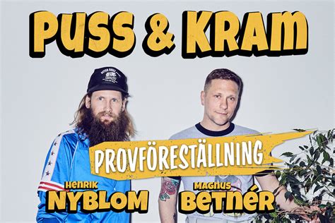 Puss Kram Magnus Betn R Och Henrik Nyblom Tapahtumainfo Fi