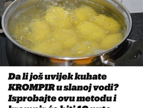 Da Li Jo Uvijek Kuhate Krompir U Slanoj Vodi Isprobajte Ovu Metodu I