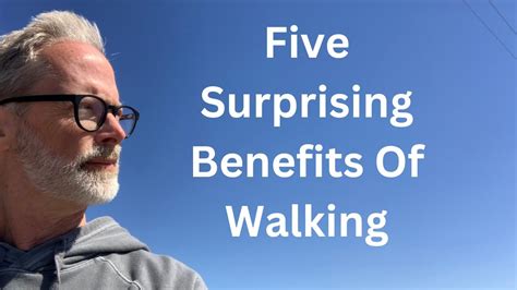 Five Surprising Benefits Of Walking YouTube