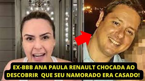 Ex Bbb Ana Paula Renault Chocada Ao Descobrir Que Seu Namorado Era