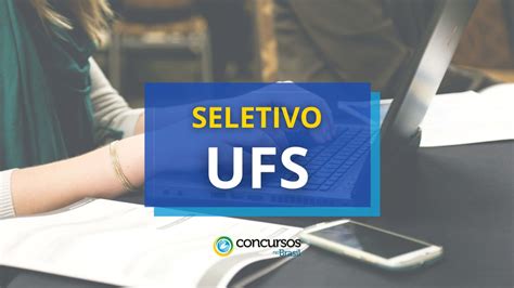 Ufs Se Lan A Edital De Processo Seletivo De Professores