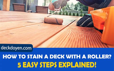 How To Stain A Deck With A Roller 5 Easy Steps Explained