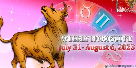 Taurus Horoscope For The Week July August Gotohoroscope