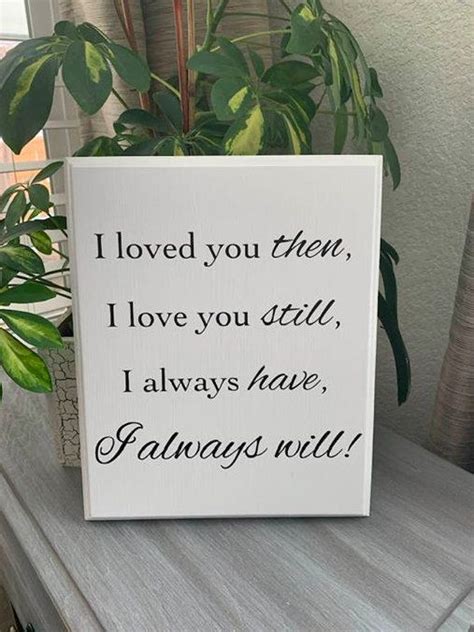 I Love You Sign I Loved You Then I Love You Still I Always Etsy Artofit