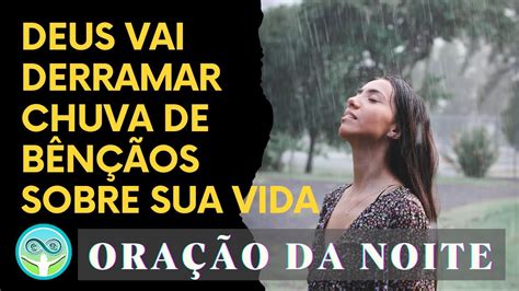 Ora O Da Noite Deus Vai Derramar Chuva De B N Os Sobre Sua Vida