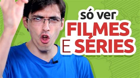 S Ver Filmes Seriados E V Deos Funciona Para Aprender Ingl S Youtube