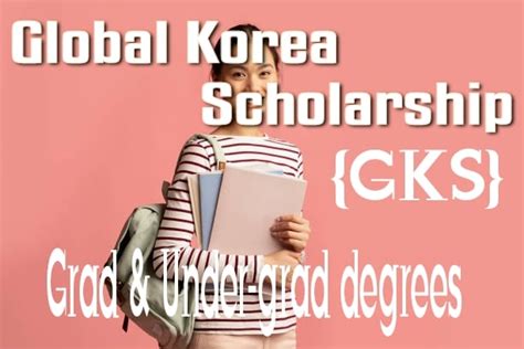 Global Korea Scholarship Gks Fully Funded Grad And Under Grad