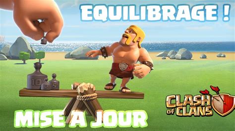 Mise A Jour Dequilibrage Decembre 2017 Sur Clash Of Clans Fr Youtube