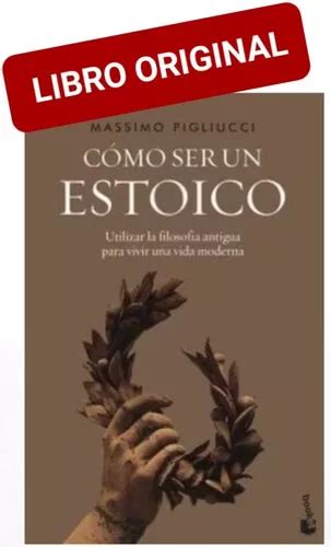 Como Ser Un Estoico Libro Nuevo Y Original MercadoLibre