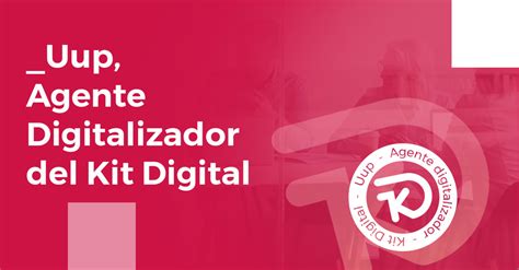 Uup Agente Digitalizador Del Kit Digital Uup