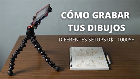 CÓMO GRABAR TUS DIBUJOS Setups de 0 1000 YouTube