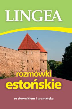 Rozmówki estońskie ze słownikiem i gramatyką Edukacja Nauka języka