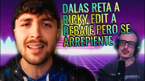 Dalas Reta Aricky Edit A Un Debate Pero Se Arrepiente Youtube