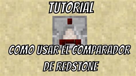 Minecraft Como Usar Un Comparador De Redstone Youtube