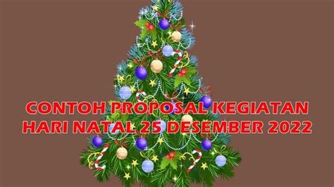 Contoh Proposal Kegiatan Hari Natal 25 Desember 2022 Lengkap Bisa