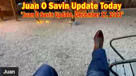 Juan O Savin Update Today Juan O Savin Update December