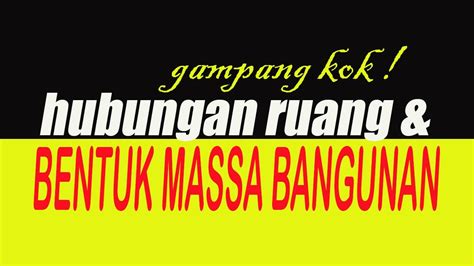 Cara Desain Arsitektur Bangunan Hubungan Ruang Bentuk Massa Bangunan Youtube