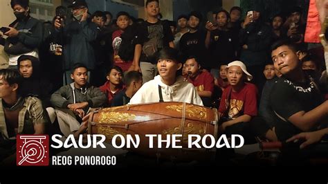 REOG SAUR ON THE ROAD SENI TABUHAN REOG BERSAMA SENIMAN MUDA YouTube