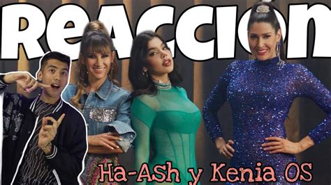 Reaccionando A Ha Ash Kenia Os Mi Salida Contigo Video Oficial