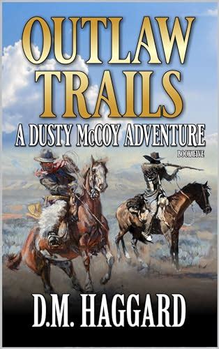 Dusty McCoy U S Marshal Outlaw Trails A Western Adventure By D M