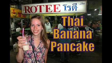 Eating Thai Banana Pancakes Roti In Chiang Mai Thailand Thai Street Food Travel Video Youtube