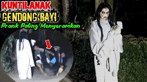 Kuntilanak Gendong Bayi Prank Paling Menyeramkan Asli Bikin