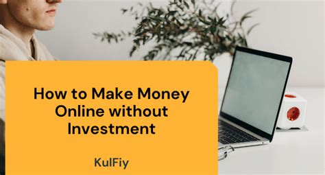 How to Make Money Online without Investment - 5 Best Ways to Make Money Online - KULFIY.COM